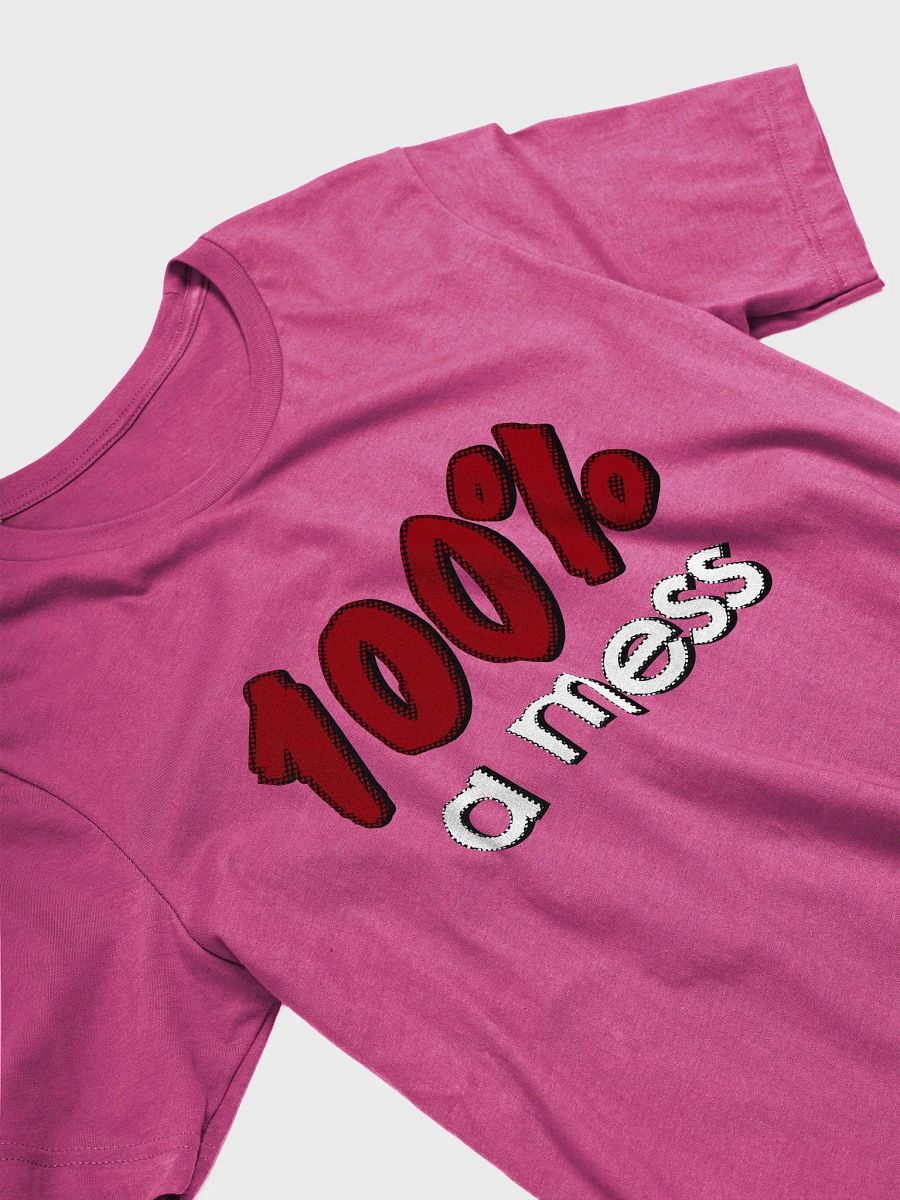 100% a Mess - Shirt product image (13)