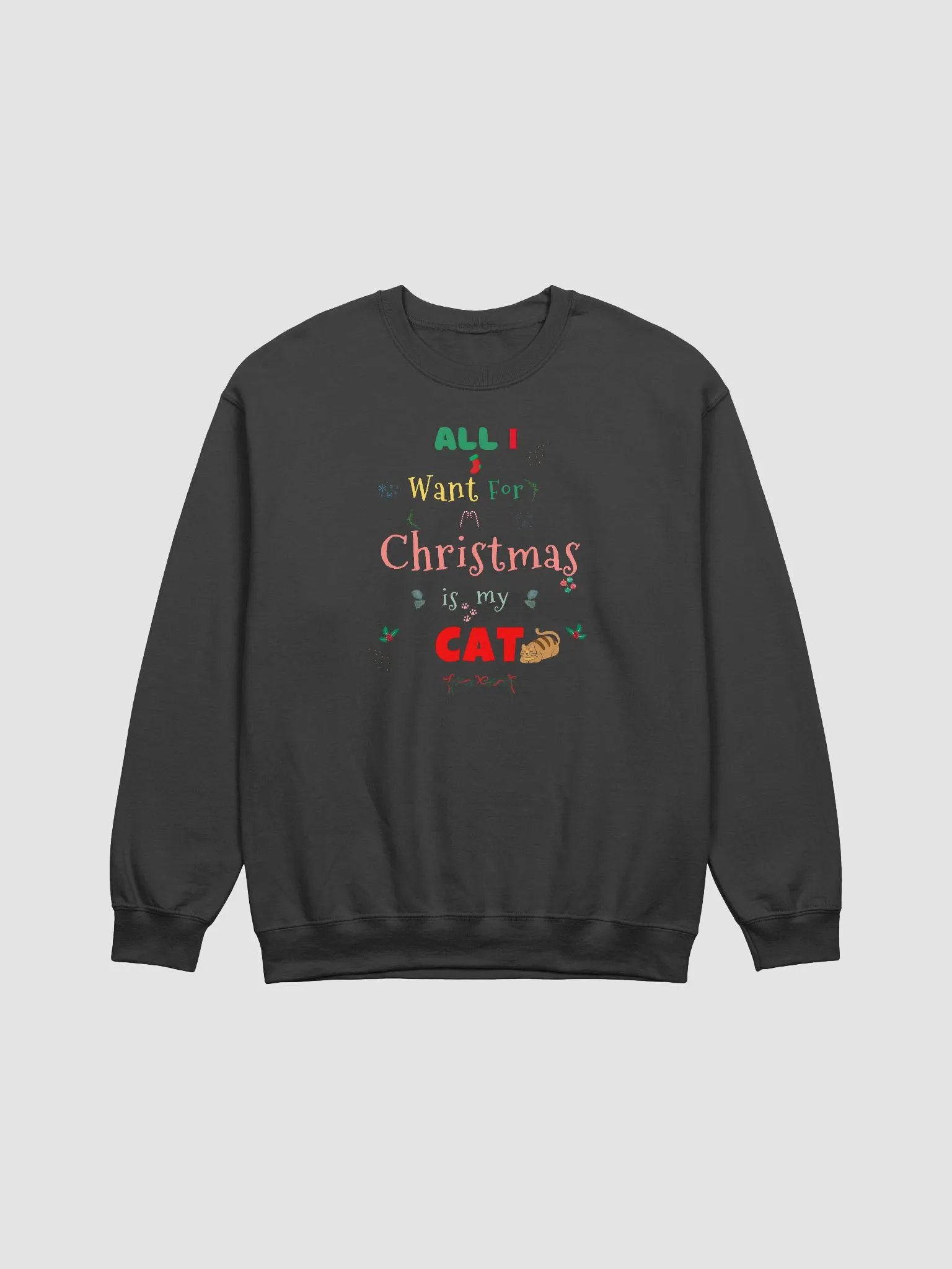 All I want for Christmas is my Cat Sweatshirt product image (1)