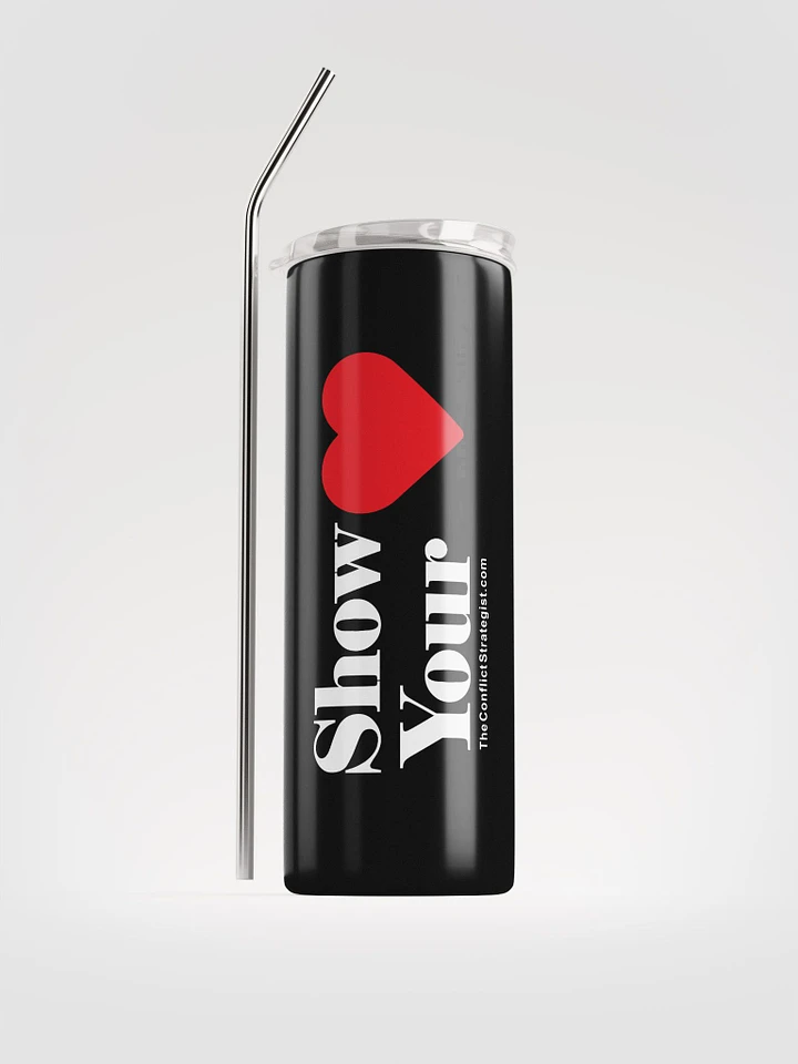 Show Your Heart - Lidded Stainless Tumbler with Straw product image (1)