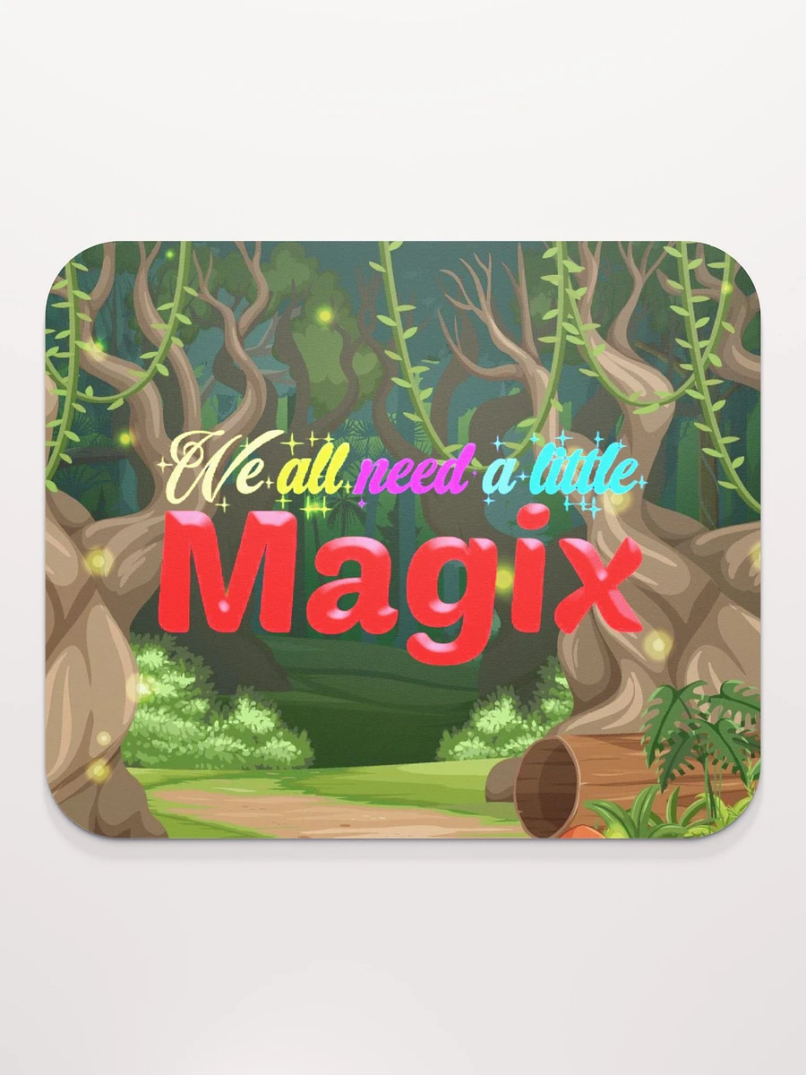 We all need a little Magix mousepad product image (2)