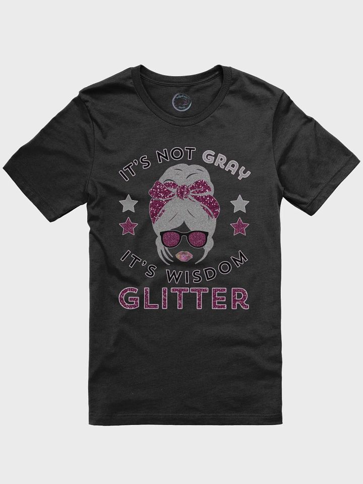 It's Not Gray It's Wisdom Glitter Funny Women's Dark T-shirt product image (2)