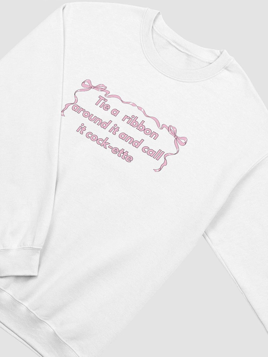 TIE A RIBBON AROUND IT AND CALL IT COCK-ETTE SWEATSHIRT product image (3)