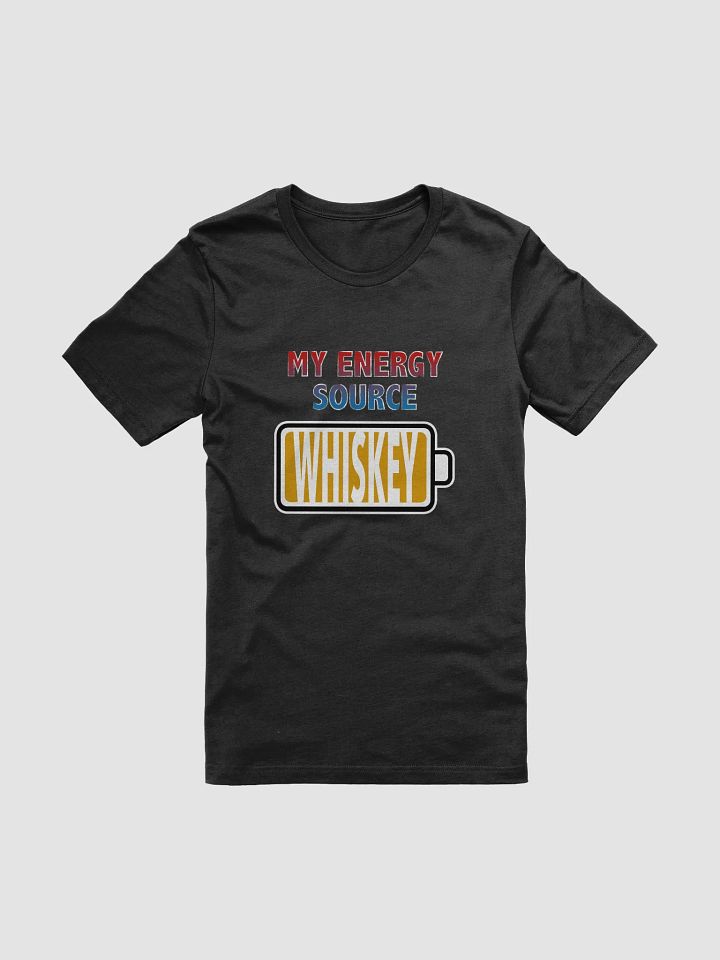 Whiskey is My Energy Source T-Shirt product image (1)