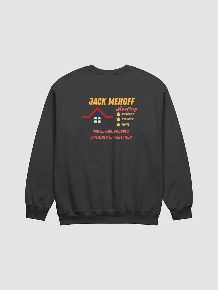 Jack MeHoff Roofing Sweatshirt product image (1)