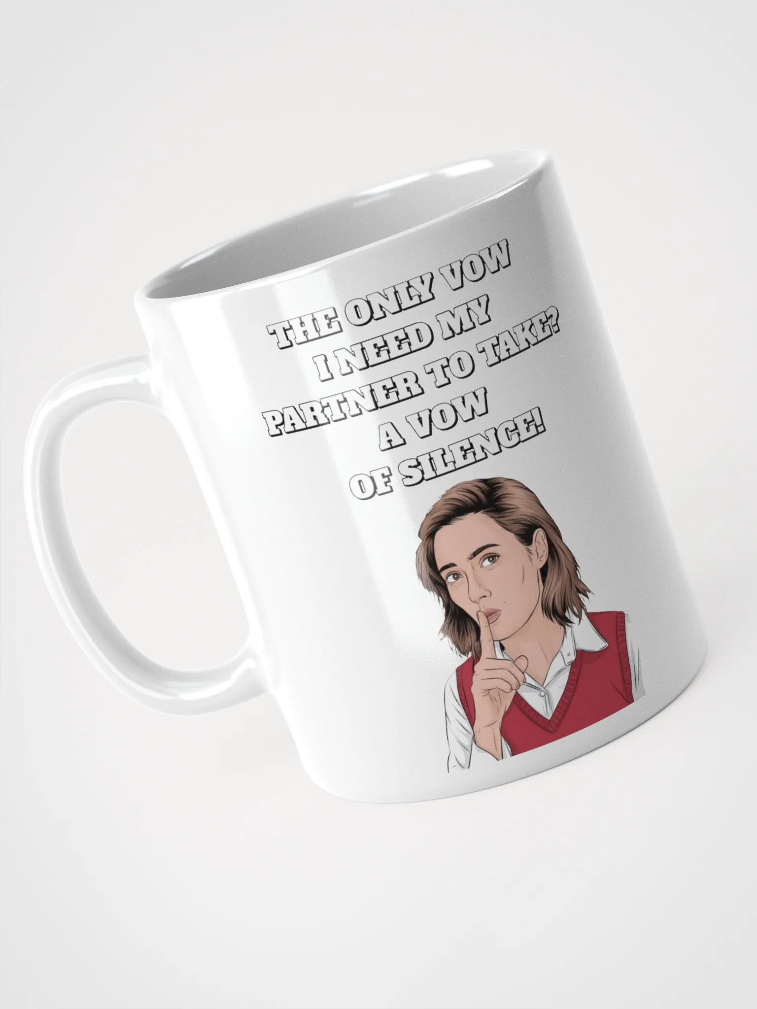 The Only Vow I Need My Partner To Take? A Vow of Silence! White Mug product image (8)
