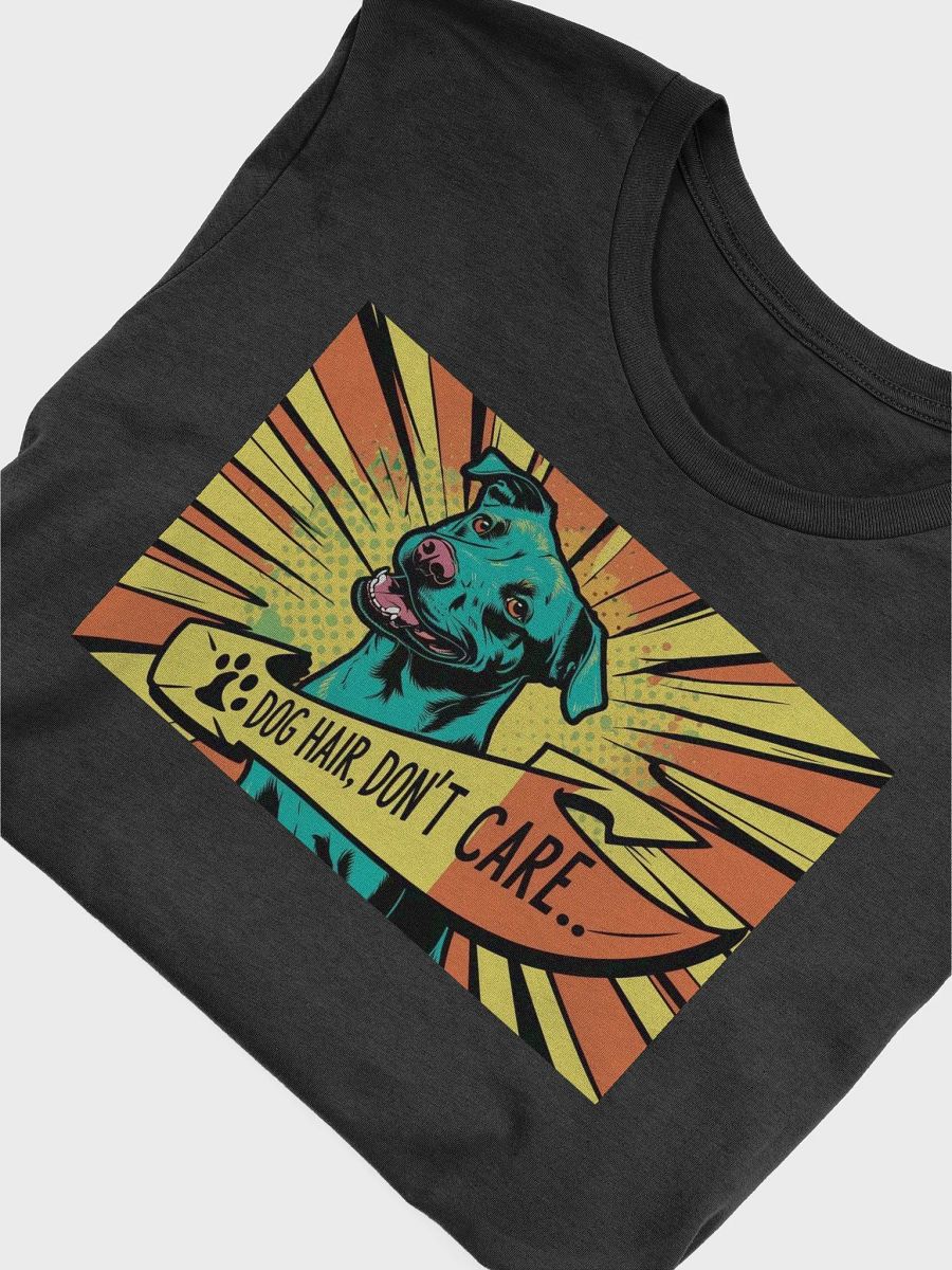 DOG HAIR, DON'T CARE T-Shirt product image (7)