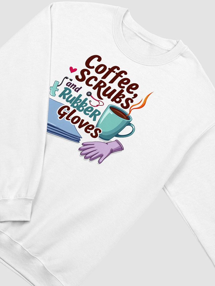 Coffee, Scrubs, and Rubber Gloves Crewneck Sweatshirt product image (9)