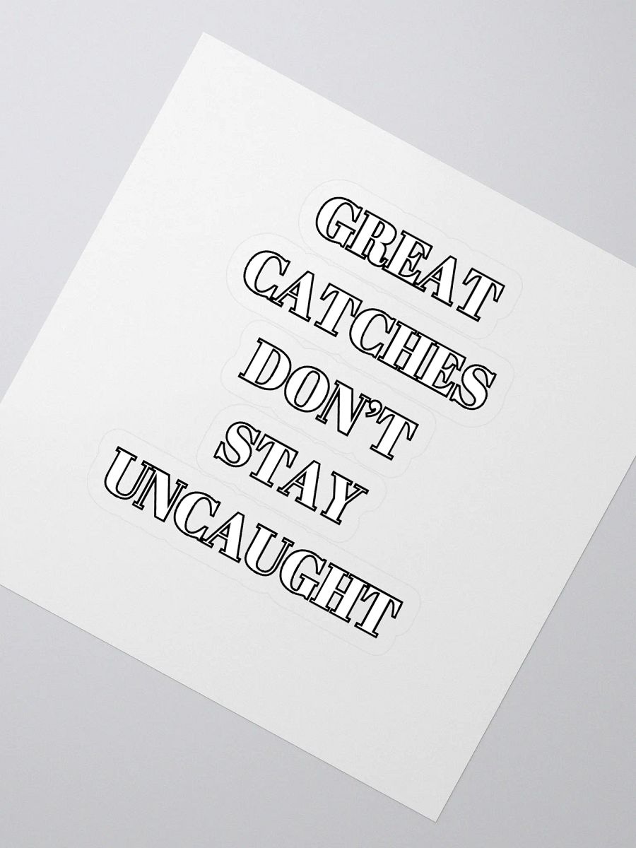 Great Catches Don't Stay UnCaught - Funny Sticker product image (2)
