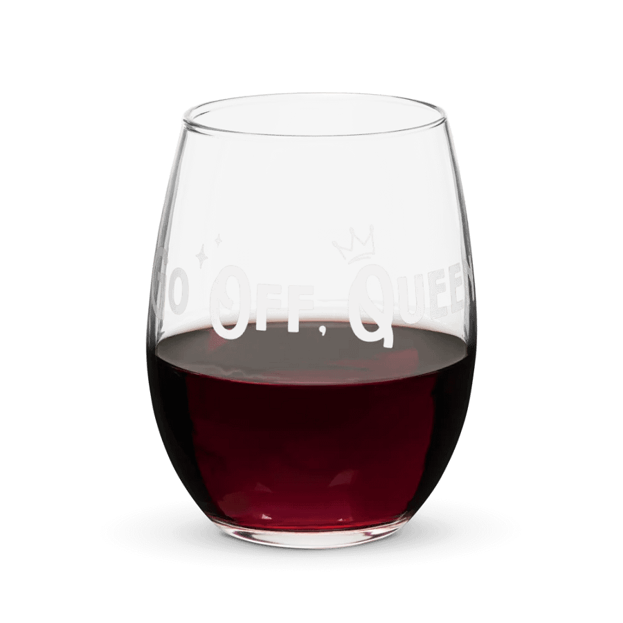 Go Off, Queen Wine Glass product image (5)