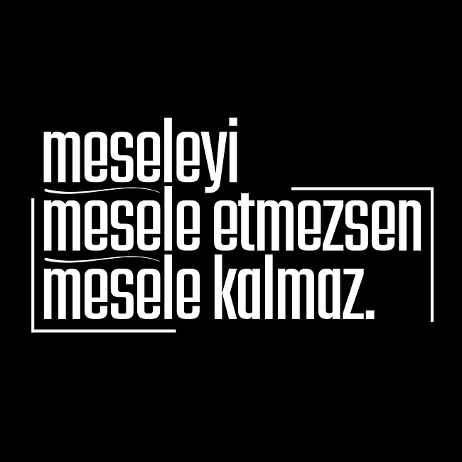 Meseleyi Mesele Etmezsen...