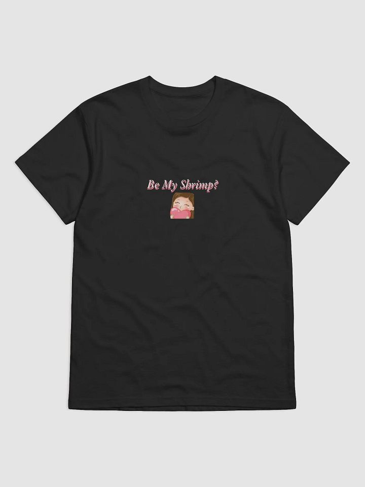Be My Shrimp Unisex Tshirt product image (1)