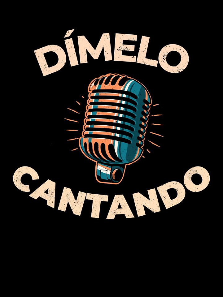 Dímelo Cantando Camiseta Unisex product image (1)
