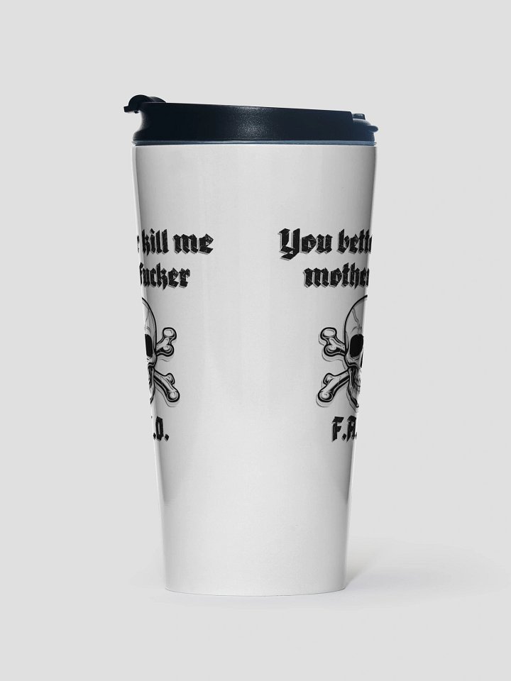Better Kill Me - Uncensored Travel Mug product image (1)