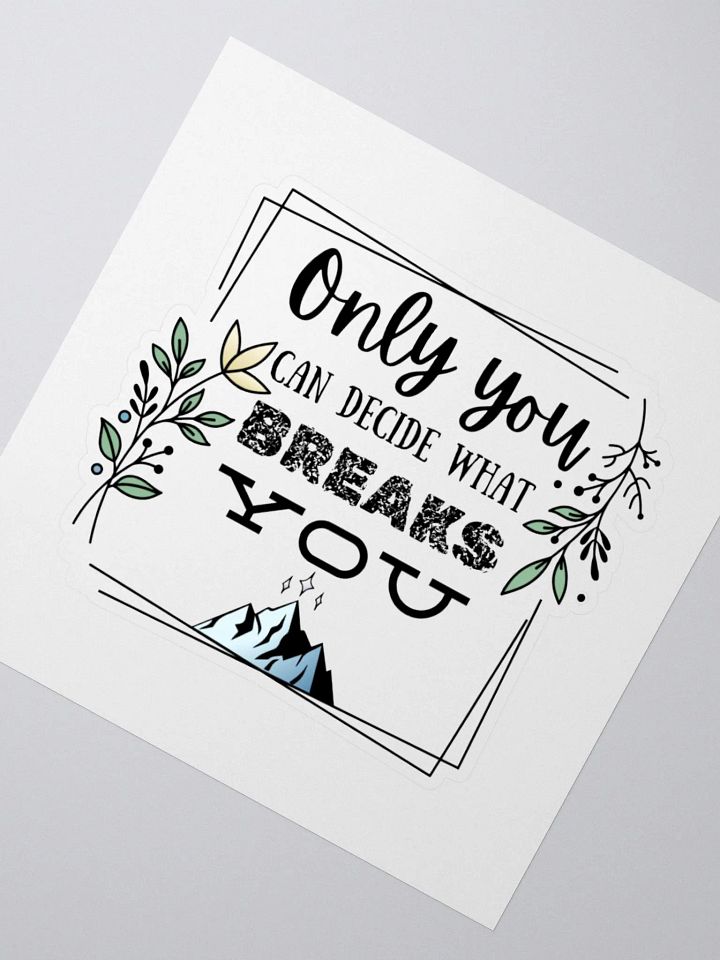 What Breaks You Sticker product image (2)