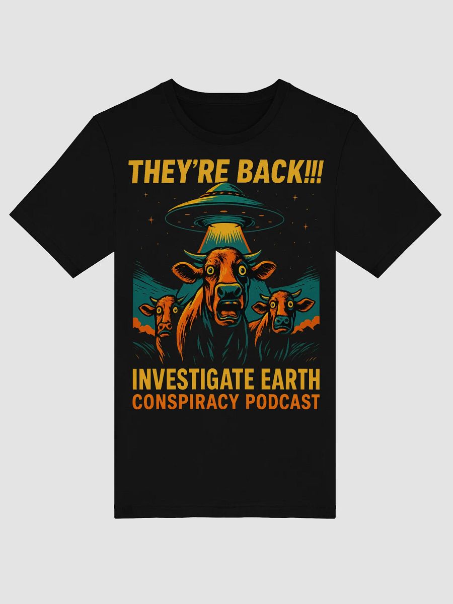 They're Back UFO Conspiracy T-Shirt - LIMITED product image (6)