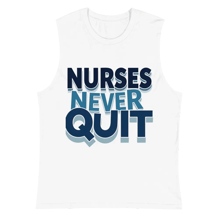 NURSES NEVER QUIT Muscle Tank product image (6)