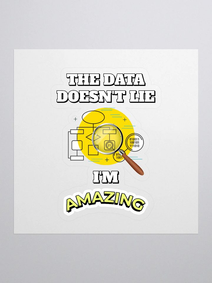 The Data Doesn't Lie - I'm Amazing Funny Sticker product image (1)