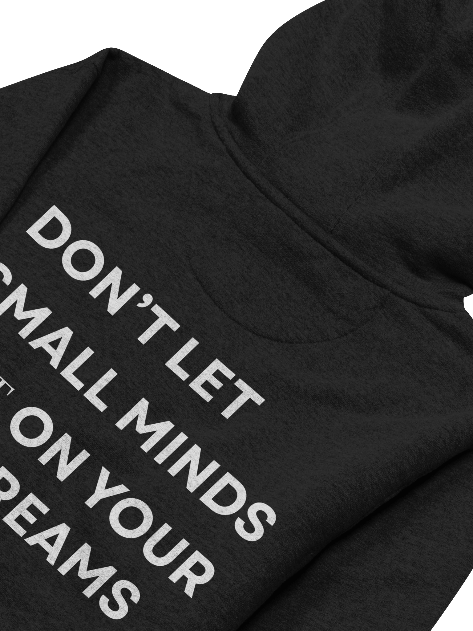 Don't let small minds sh*t on your big dreams product image (5)