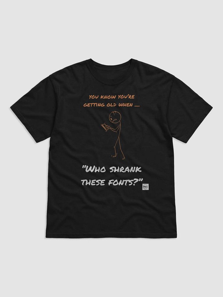 "Who Shrank These Fonts?" Retro Humor T-Shirt product image (1)