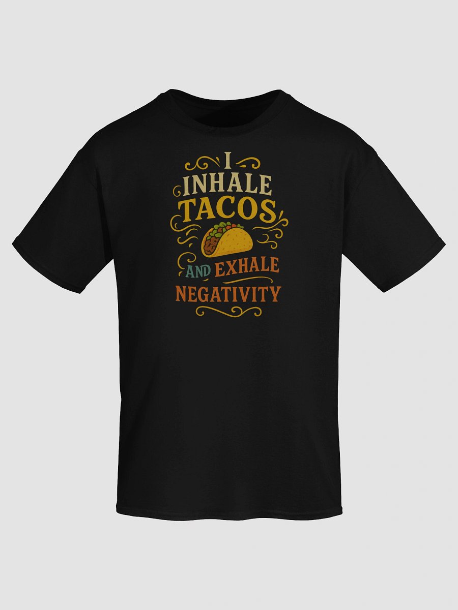 I Inhale Tacos & Exhale Negativity T-Shirt – Funny Foodie Graphic Tee product image (7)