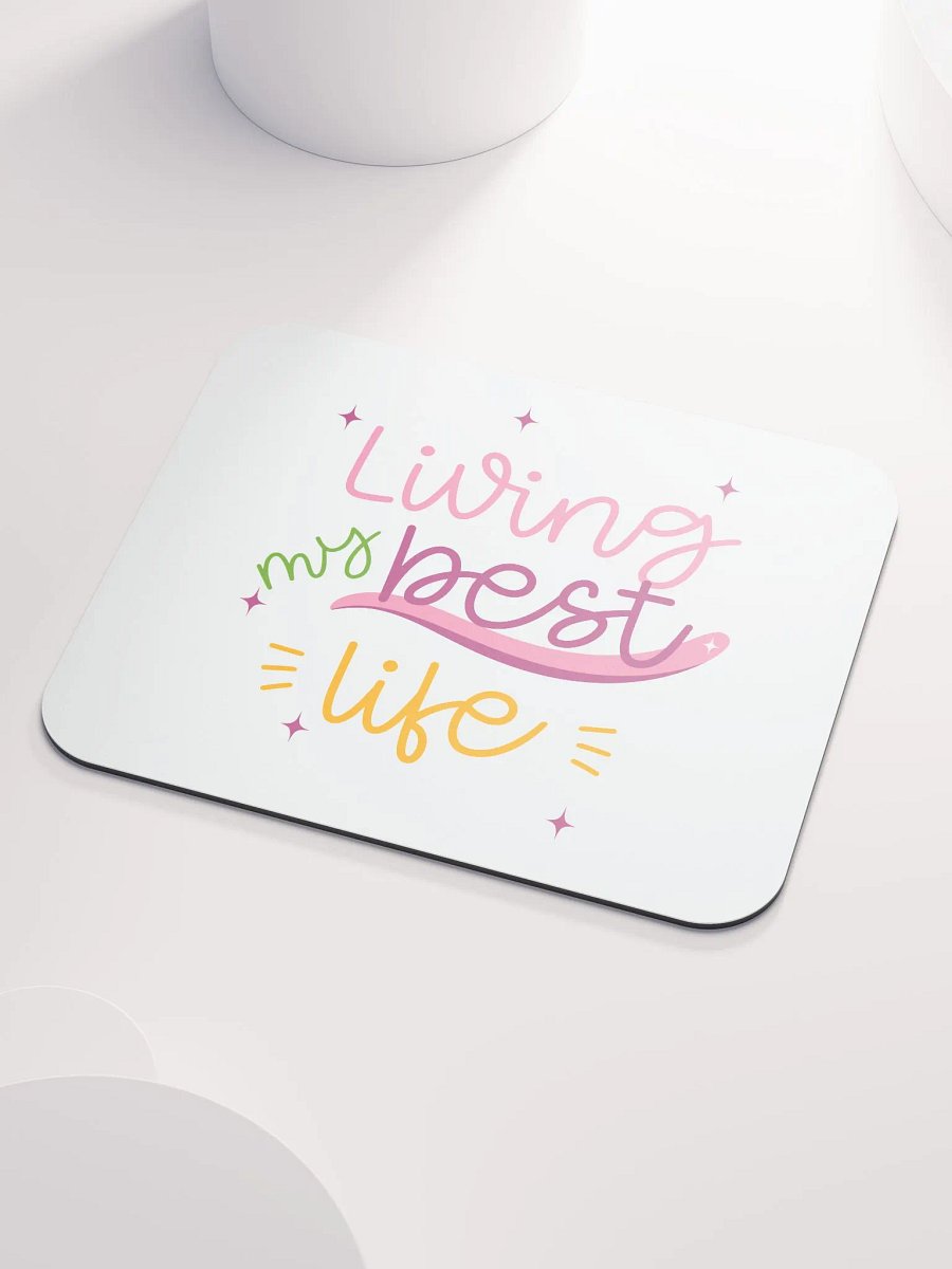 Living my best life Mousepad product image (5)