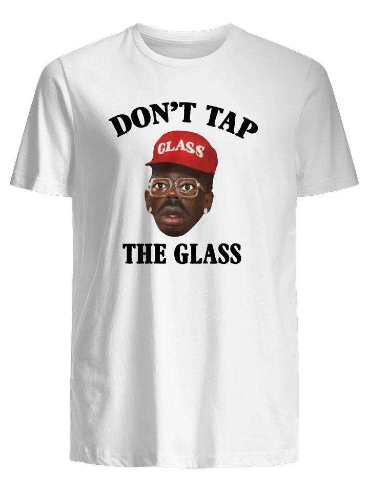 Dont Tap The Glass T-Shirt product image (1)