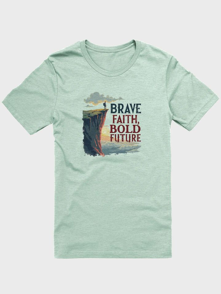 Brave Faith, Bold Future- Courage T-Shirt T-Shirt product image (1)