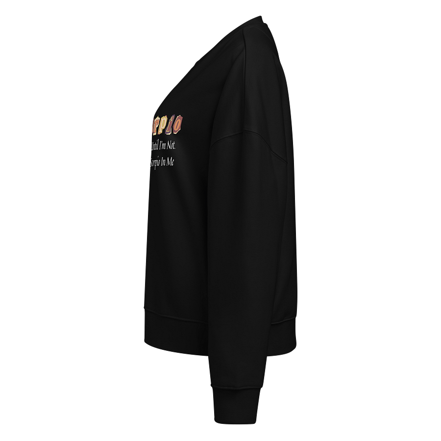 Scorpio Until I'm Not Sweatshirt product image (6)