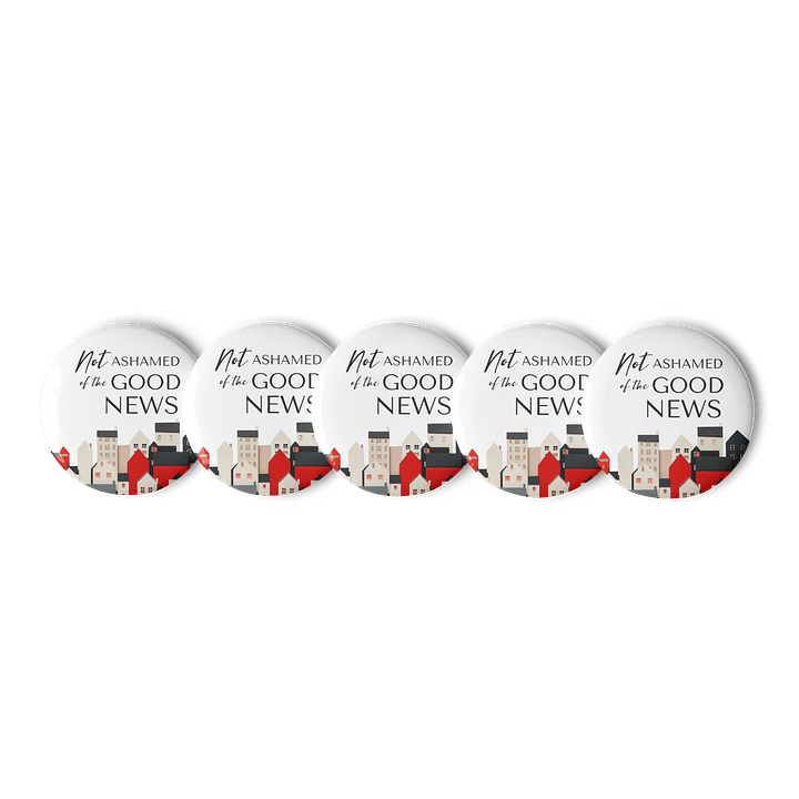 "Not Ashamed of the Good News" Pin Button Set product image (2)