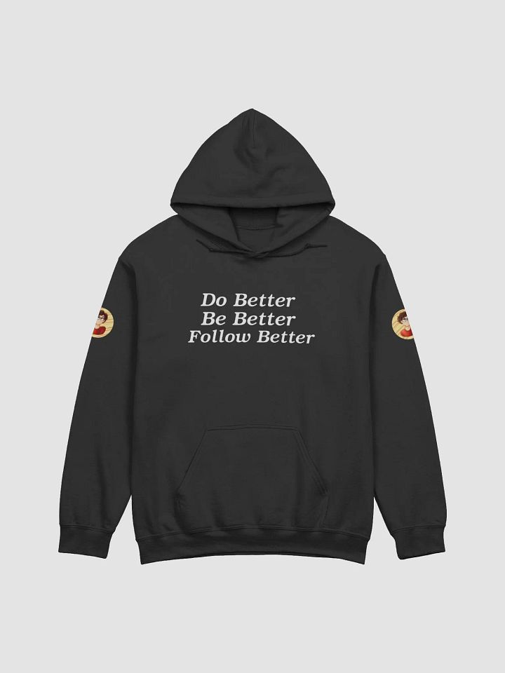 Do Better, Be Better, Follow Better Hoodie product image (6)