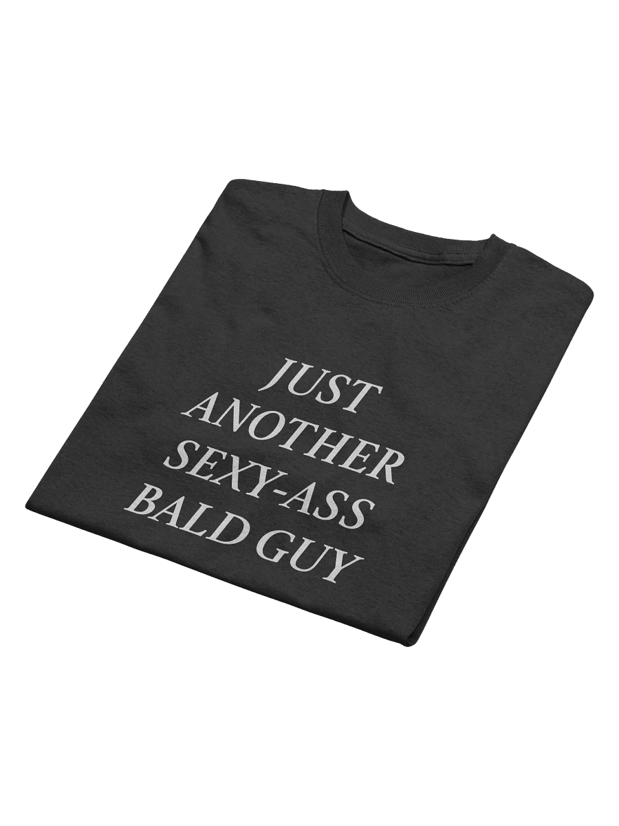 Sexy-Ass Bald Guy T-shirt product image (22)