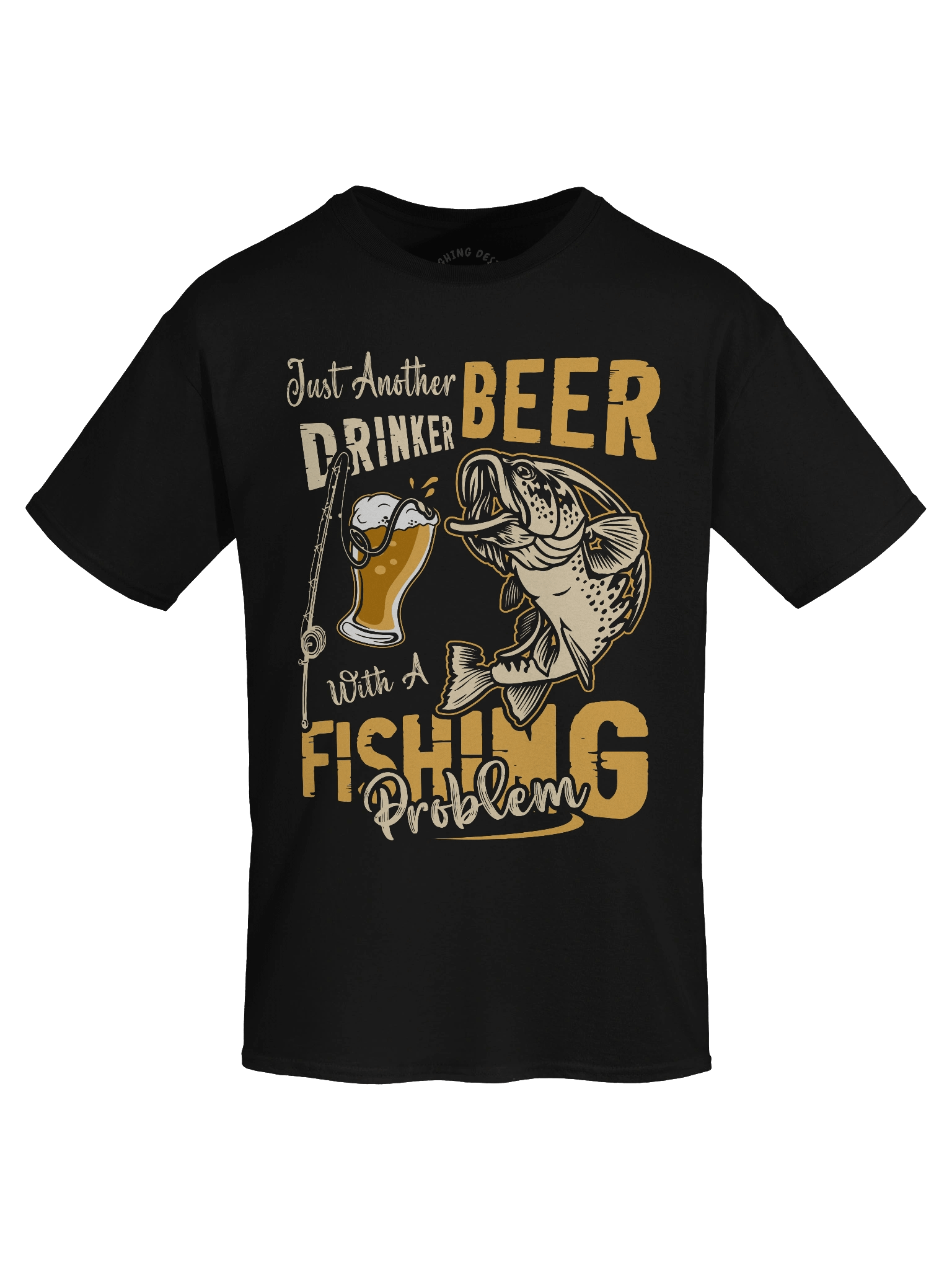 "Beer Drinker With A Fishing Problem" Funny T-Shirt product image (1)