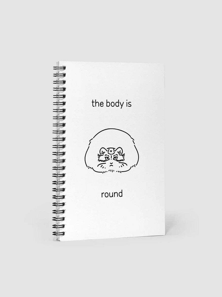 The Body Is Round - Spiral Notebook product image (1)