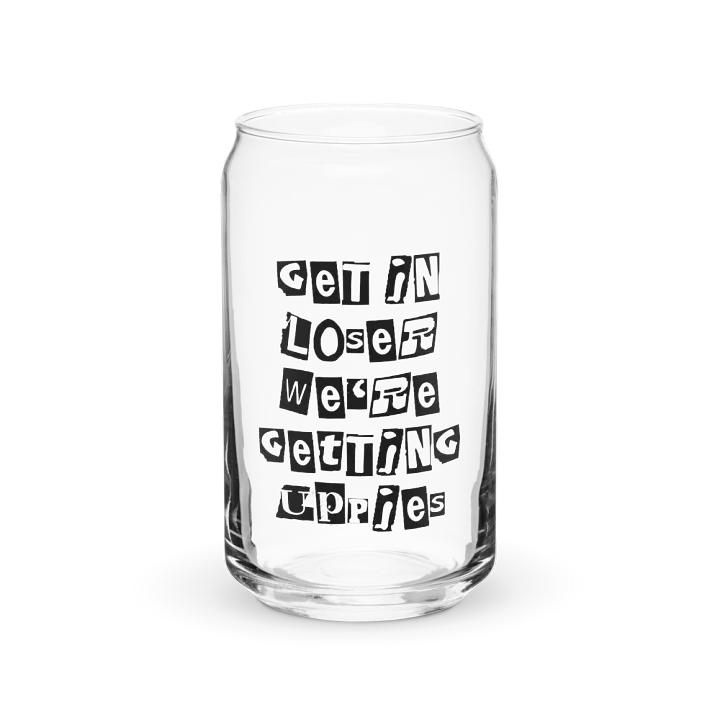 Get In Loser || 16 oz Can Shaped Glass || Black Font product image (1)