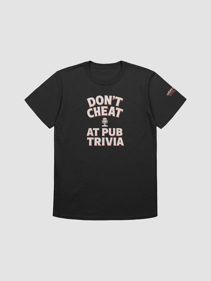 Don't Cheat at Pub Trivia T-Shirt product image (1)