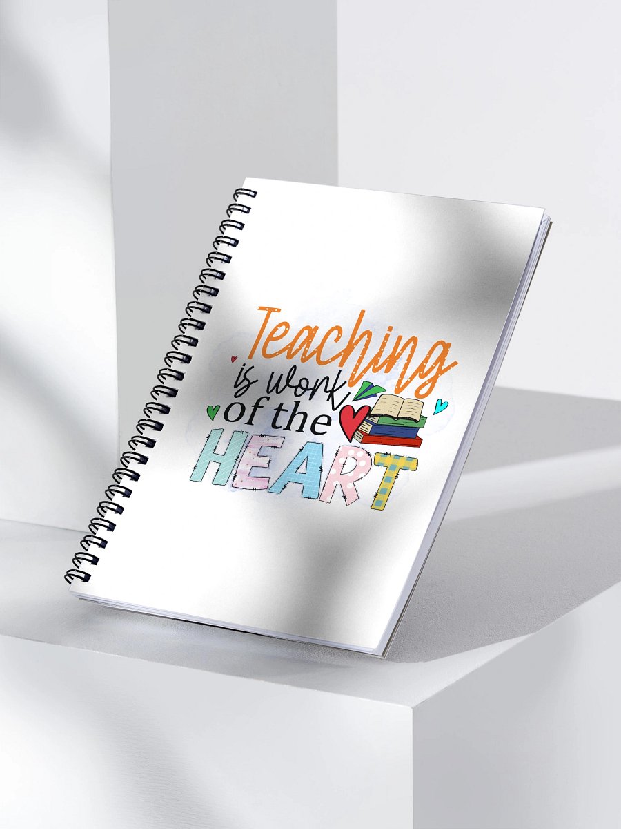Teaching is Work of the Heart Spiral Notebook product image (3)
