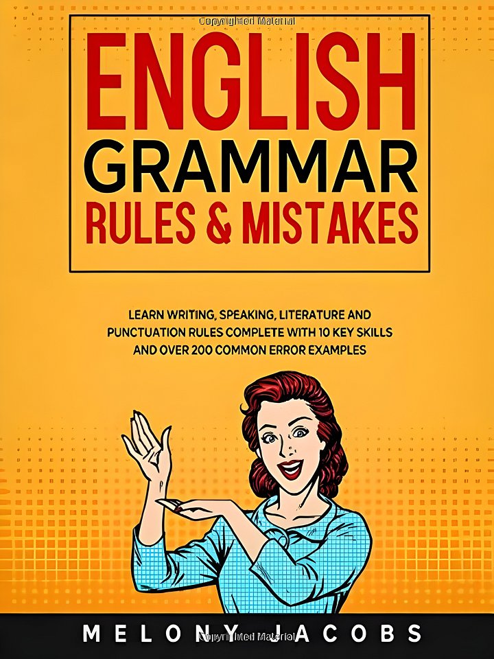 English Grammar Rules & Mistakes: Learn All of the Essentials: Writing, Speaking, Literature and Punctuation Rules Complete with 10 Key Skills and Over 200 Common Error Examples product image (1)