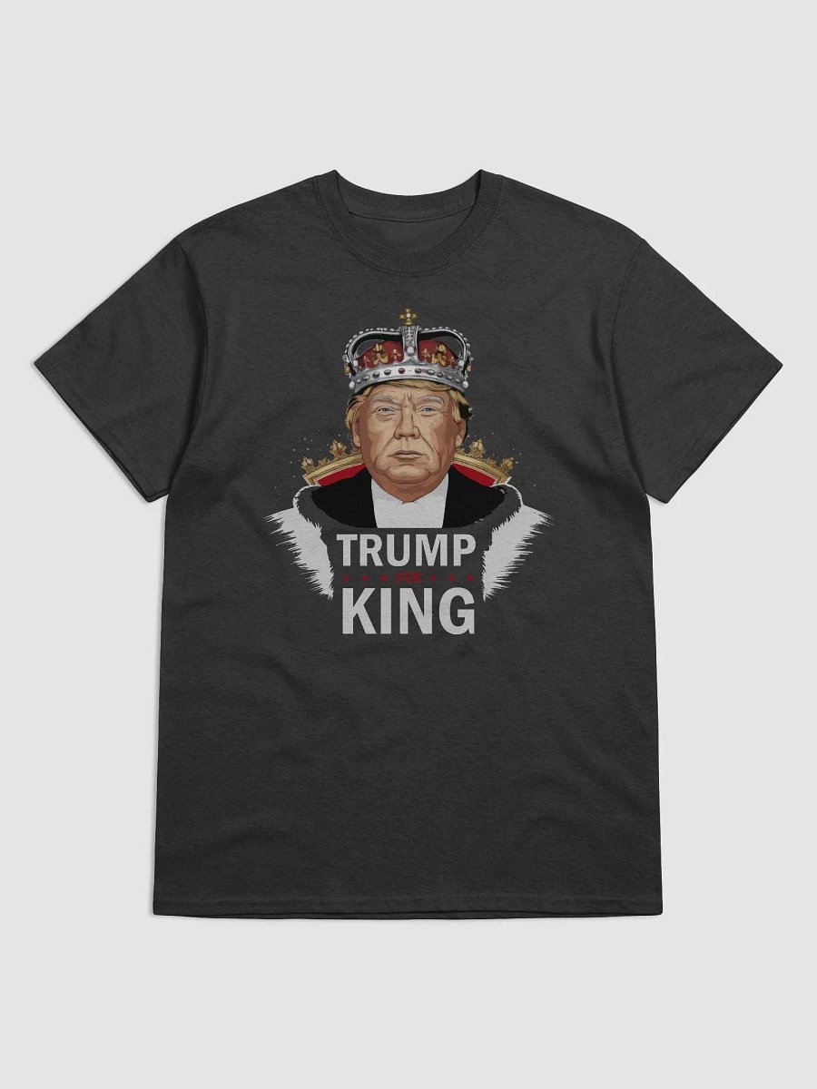 Trump For King!!! product image (2)