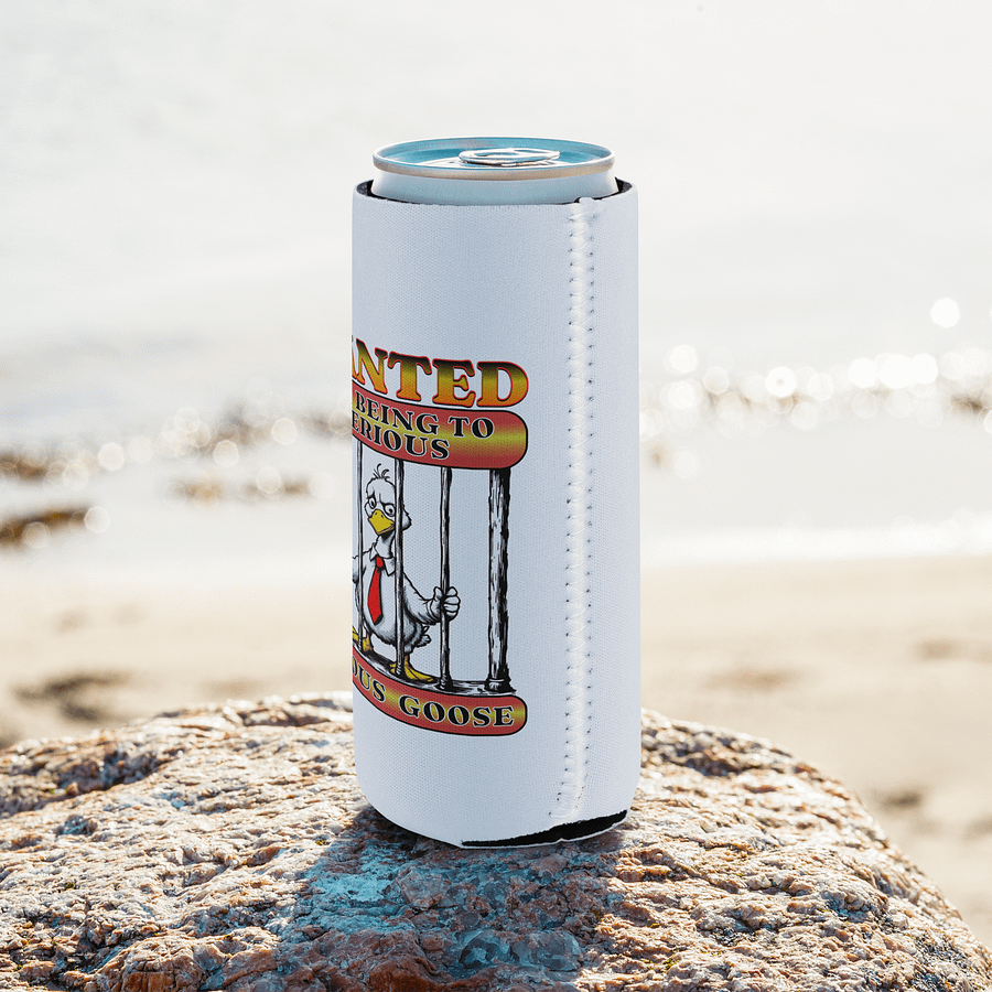 Wanted For Being To Serious Goose Coozie Can Cooler product image (8)
