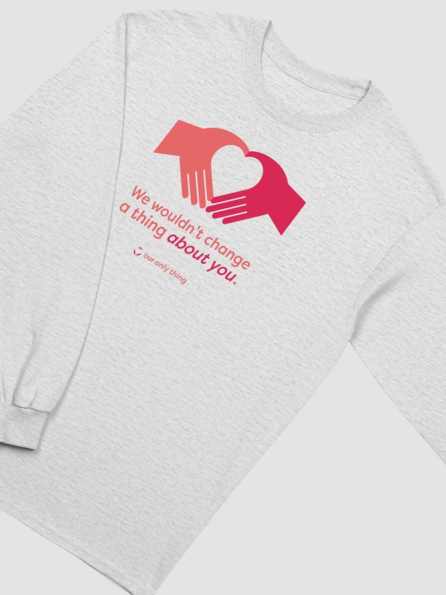 We Wouldn't Change a Thing Long Sleeve T-shirt product image (24)