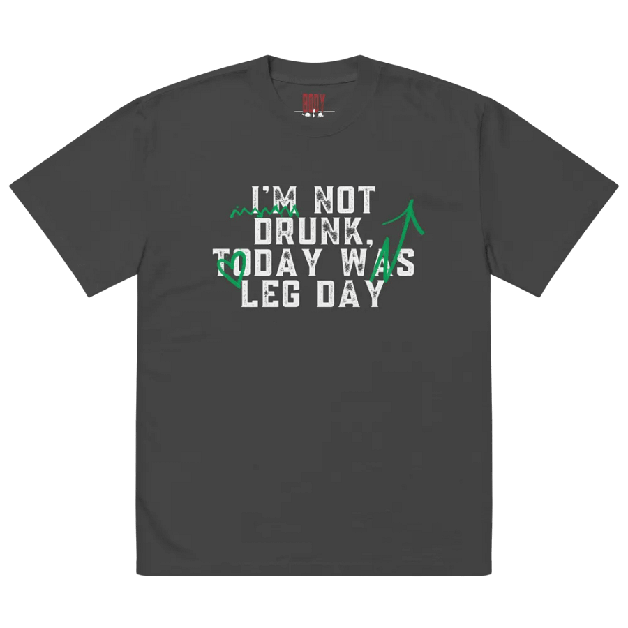 I'm not drunk, today was leg day unisex tee product image (2)