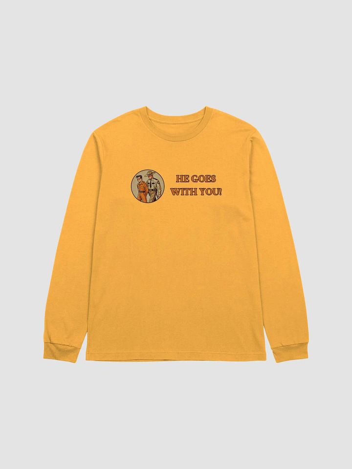 He Goes With You! Long Sleeve T-Shirt product image (2)