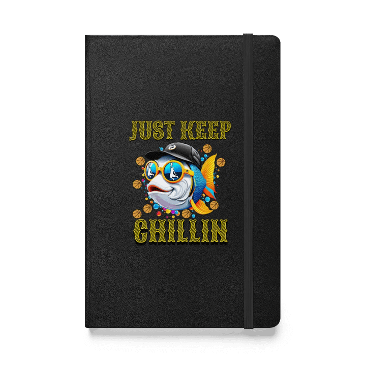 Just Keep Chillin Basketball Fish Hardcover Notebook product image (1)