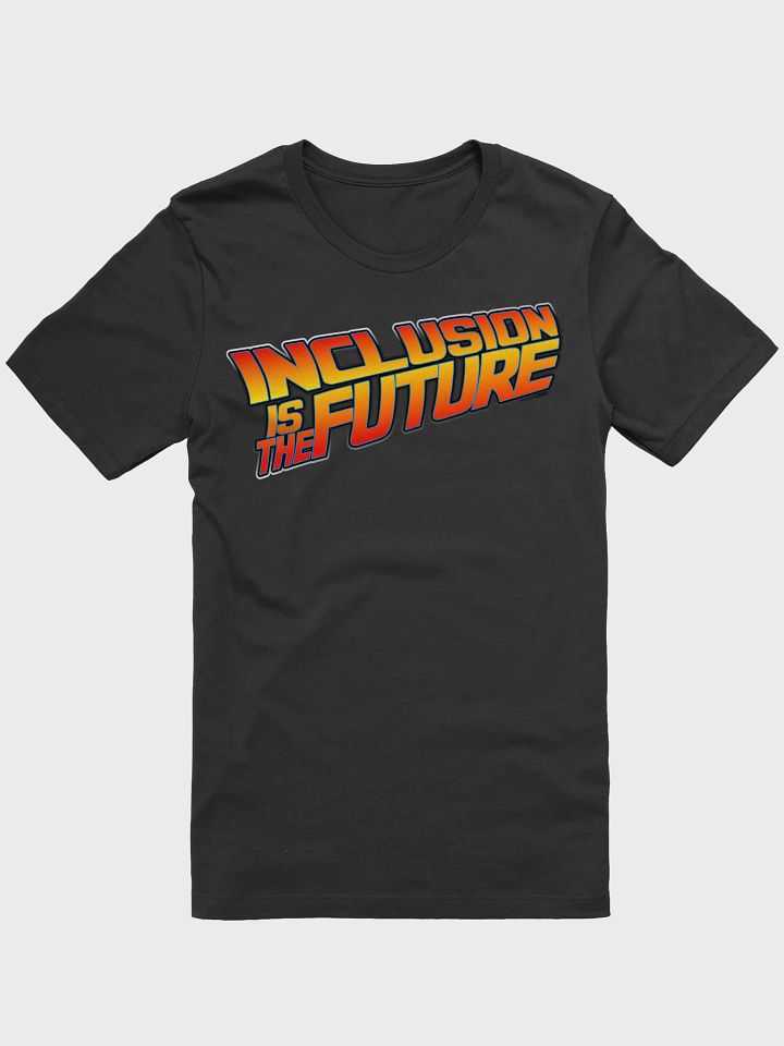 Inclusion is the Future - Adult Unisex T-Shirt product image (2)