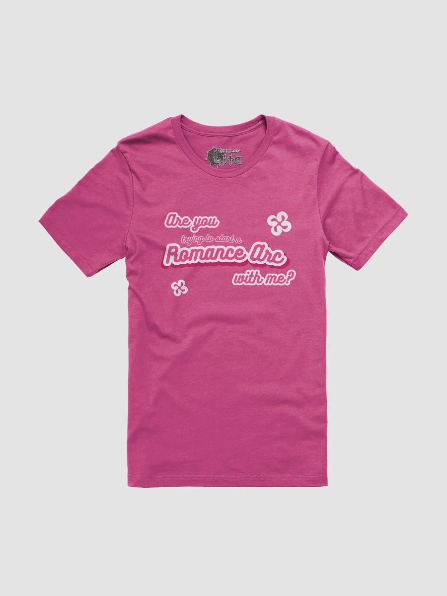 Are you trying to start a Romance Arc with me? Unisex Tee product image (2)