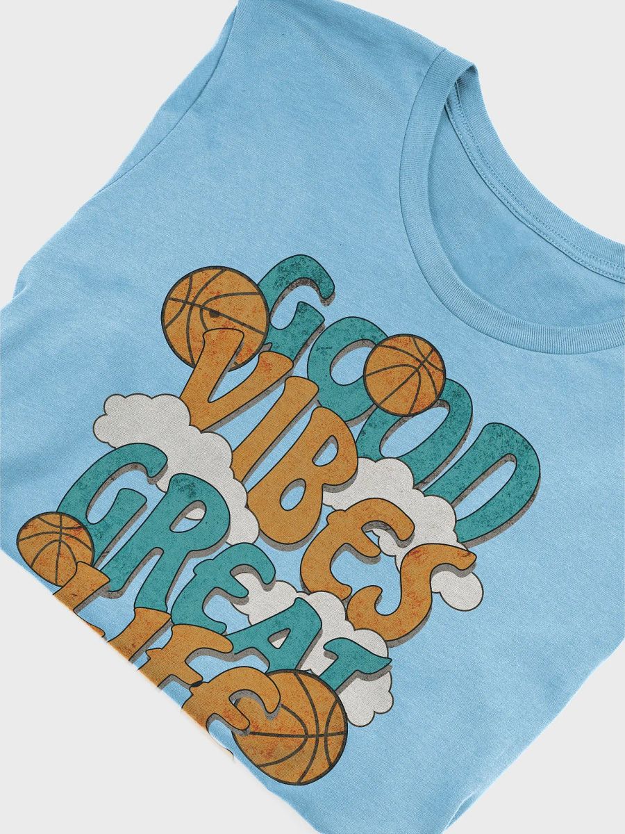 Good Vibes Great Life Basketball Cloudy Hoops T-Shirt product image (39)