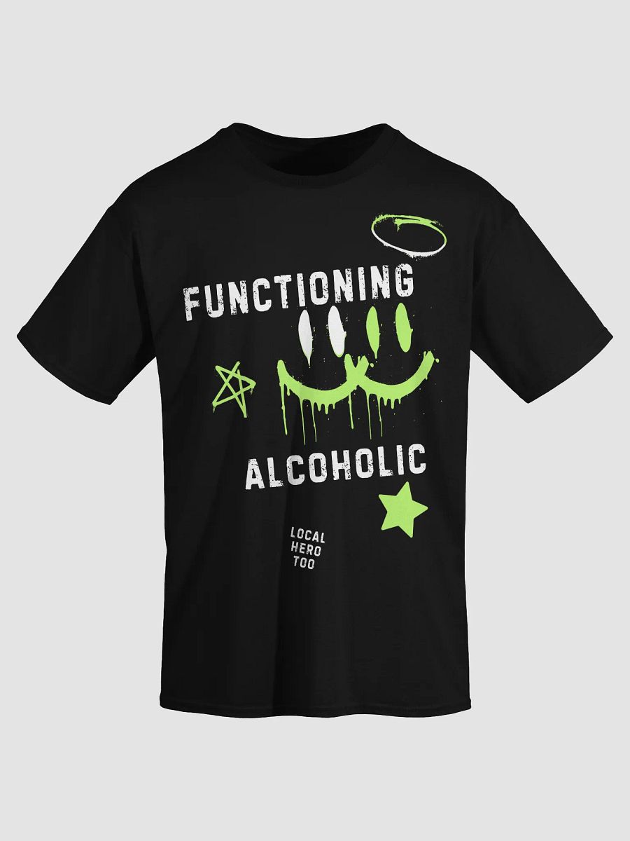 Functioning Alcoholic Tee – Local Hero Edition, Funny Graphic T-Shirt, Unisex Fit product image (17)