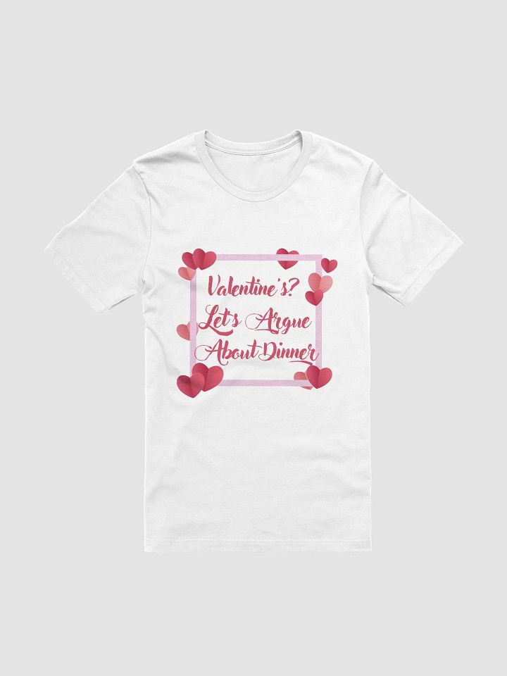 Valentine's? Let's Argue About Dinner T-Shirt product image (2)