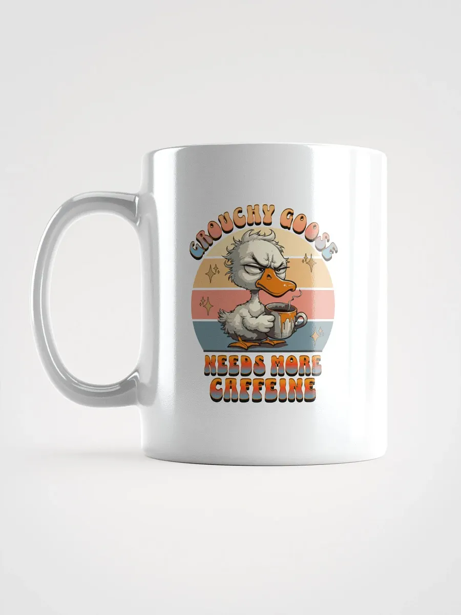 Grouchy Goose Needs More Caffeine Fix Mug product image (1)