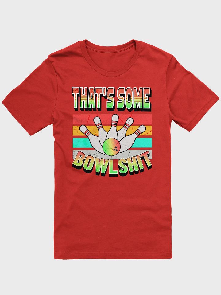 Thats Some Bowlshit Bowling Strike Out In Style T-Shirt product image (1)